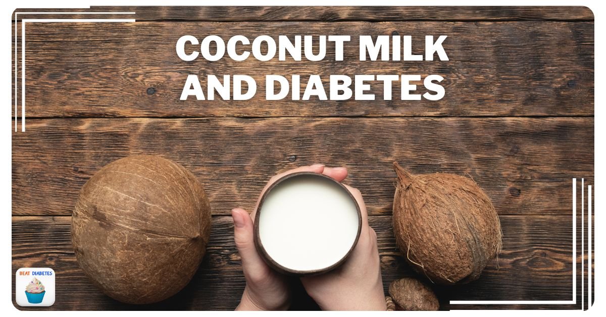 Is Coconut Milk Good for Diabetics