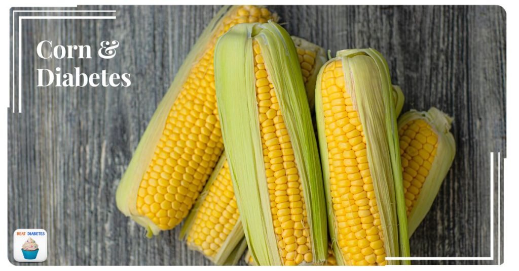 Is Corn Bad for Diabetes